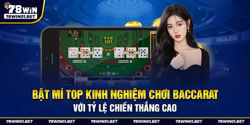 Bật mí top kinh nghiệm chơi Baccarat với tỷ lệ chiến thắng cao