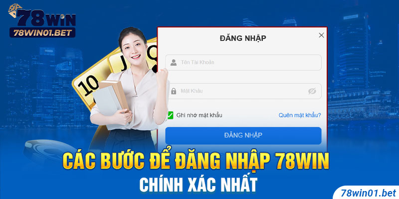 Nắm rõ bước đăng nhập 78Win cơ bản nhất