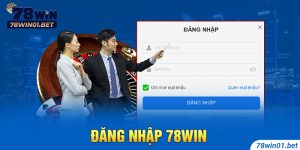 Đăng Nhập 78WIN - Tham Gia Trải Nghiệm Cá Cược Đỉnh Cao