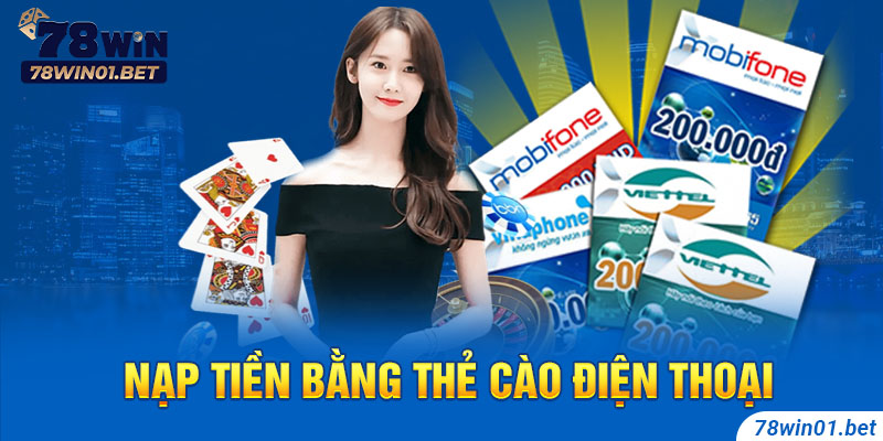 Nạp tiền 78Win bằng thẻ cào điện thoại