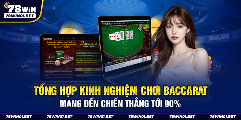 Tổng Hợp Kinh Nghiệm Chơi Baccarat Mang Đến Chiến Thắng Tới 90%