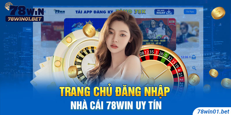 Trang chủ đăng nhập nhà cái 78Win