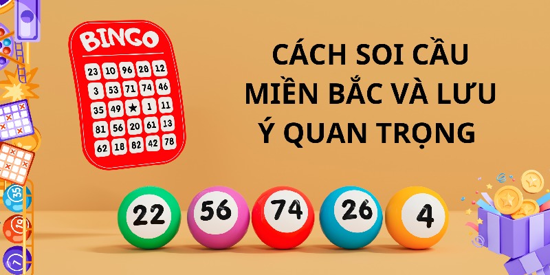 Cách soi cầu miền Bắc hiệu quả, rinh giải cao