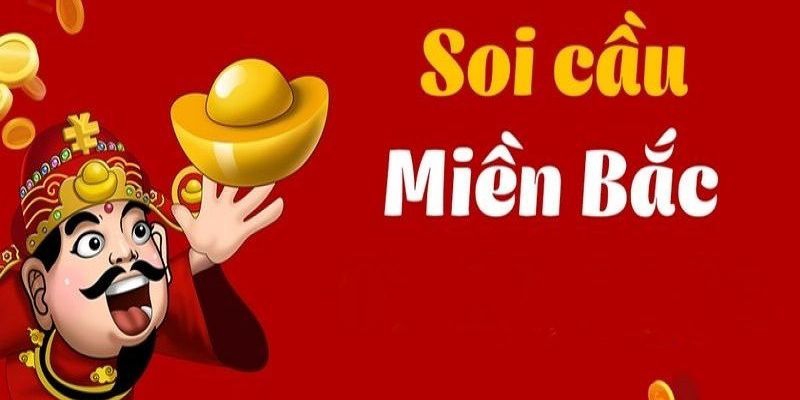 Nắm bắt thông tin về soi cầu miền Bắc